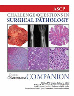 Quick Compendium Companion: Challenge Questions in Surgical Pathology - Cruise, Michael W. (Editor), and Brix, William K. (Editor), and Jeffus, Suzanne K. (Editor)