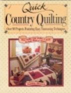 Quick Country Quilting: Over 80 Projects Featuring Easy, Timesaving Techniques - Mumm, Debbie
