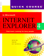 Quick Course in Microsoft Internet Explorer 4: Fast-Track Training for Busy People - Cox, Joyce, and Heydrick, Eric, and Cox, Ted