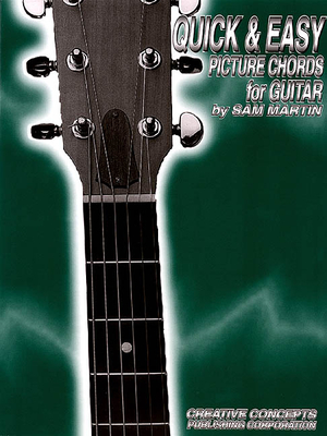 Quick & Easy Picture Chords for Guitar - Martin, Sam (Composer)