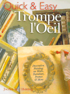 Quick & Easy Trompe L'Oeil: Decorative Painting on Walls, Furniture, Frames & More - Holding, Jocelyn Kerr