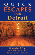 Quick Escapes Detroit: 25 Weekend Trips from the Motor City - Zimmeth, Khristi S