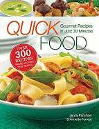 Quick Foods: Gourmet Recipes in Just 30 Minutes