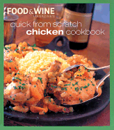 Quick from Scratch Chicken - Food & Wine Magazine, and Sterling Eds