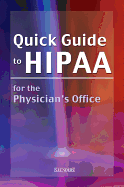 Quick Guide to Hipaa for the Physician's Office