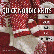 Quick Nordic Knits: 50 Socks, Hats and Mittens