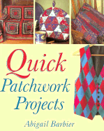 Quick Patchwork Projects - Barbier, Abigail