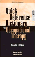 Quick Reference Dictionary for Occupational Therapy - Jacobs, Karen, Edd, Otr/L, Cpe, Faota, and Jacobs, Laela