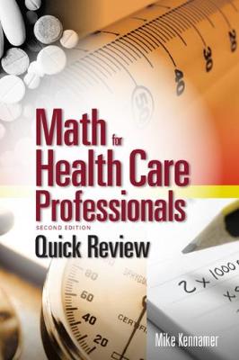 Quick Review: Math for Health Care Professionals - Kennamer, Michael