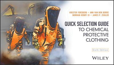 Quick Selection Guide to Chemical Protective Clothing - Forsberg, Krister, and Den Borre, Ann Van, and Henry, Norman