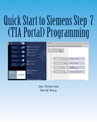 Quick Start to Programming in Siemens Step 7 (TIA Portal) - Deeg, David, and Stenerson, Jon