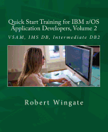 Quick Start Training for IBM Z/OS Application Developers, Volume 2