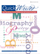 Quick Writes: More Than 60 Short Writing Activities from the Practical to the Poetic