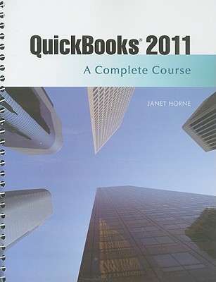 QuickBooks 2011: A Complete Course and QuickBooks 2011 Software - Horne, Janet