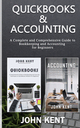 QuickBooks & Accounting: A Complete and Comprehensive Guide to Bookkeeping and Accounting for Beginners