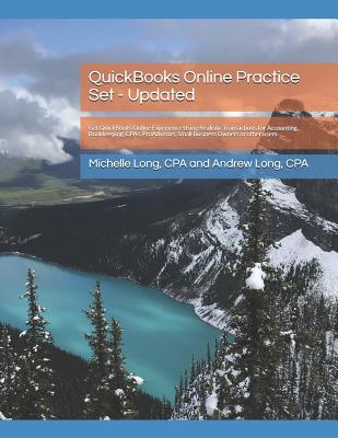 QuickBooks Online Practice Set - Updated: Get QuickBooks Online Experience Using Realistic Transactions for Accounting, Bookkeeping, CPAs, ProAdvisors, Small Business Owners or other users - Long, Cpa Andrew S, and Long, Cpa Mba