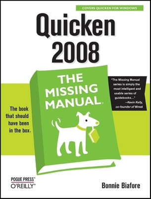Quicken 2008: The Missing Manual - Biafore, Bonnie