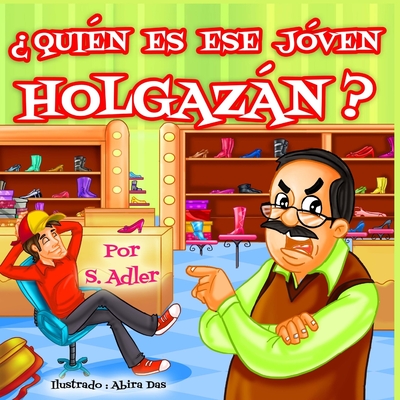 Quien Es Ese Joven Holgazan? - Das, Abira (Illustrator), and Calderon, Rosario (Translated by), and Adler, S
