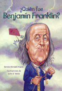 Quien Fue Benjamin Franklin? (Who Was Ben Franklin?)
