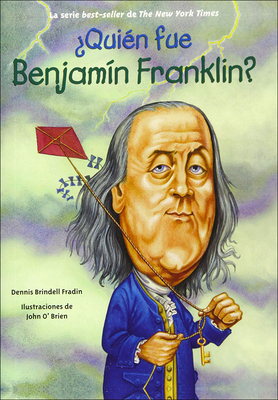 Quien Fue Benjamin Franklin? (Who Was Ben Franklin?) - Fraden, Dennis Brindell