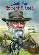 Quien Fue Robert E. Lee?