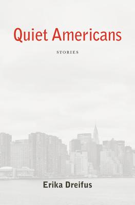 Quiet Americans - Dreifus, Erika
