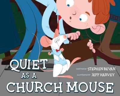 Quiet as a Church Mouse - Bevan, Stephen
