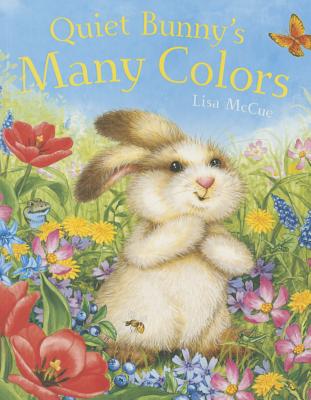 Quiet Bunny's Many Colors - McCue, Lisa