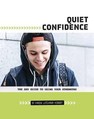 Quiet Confidence: The Shy Guide to Using Your Strengths: The Shy Guide to Using Your Strengths - 