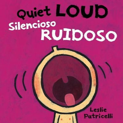 Quiet Loud / Silencioso ruidoso - Patricelli, Leslie (Illustrator)