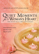 Quiet Moments for a Woman's Heart: Encouragement to Warm Your Heart and Lift Your Spirit - Bethany House (Creator)