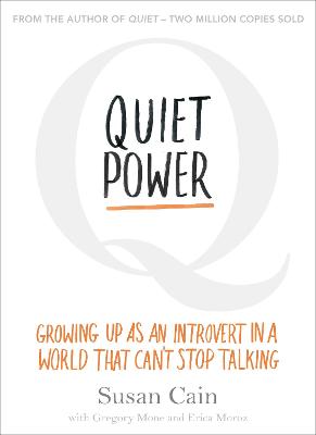 Quiet Power: Growing Up as an Introvert in a World That Can't Stop Talking - Cain, Susan