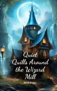 Quiet Quills Around the Wizard Mill