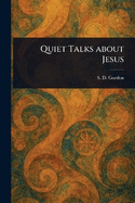 Quiet Talks About Jesus