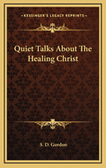 Quiet talks about the healing Christ