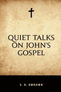 Quiet Talks on John's Gospel