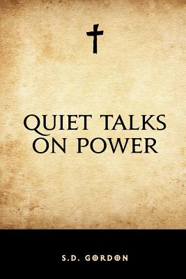 Quiet Talks on Power - Gordon, S D