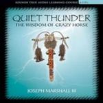 Quiet Thunder: The Wisdom of Crazy Horse