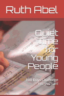 Quiet Time for Young People: 100 Days Challenge Yes you can!