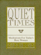 Quiet Times: Meditations for Todays Busy Woman - Teitsort, Janet