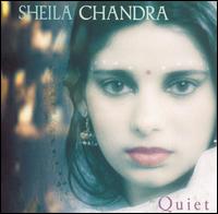 Quiet - Sheila Chandra