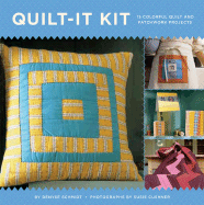 Quilt-It Kit: 15 Colorful Quilt and Patchwork Projects