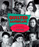 Quilted Landscape: Conversations with Young Immigrants - 
