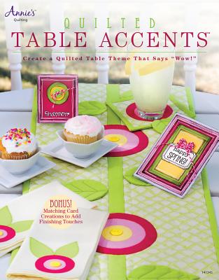 Quilted Table Accents: Create a Table Theme That Says "Wow!" - Vagts, Carolyn S.