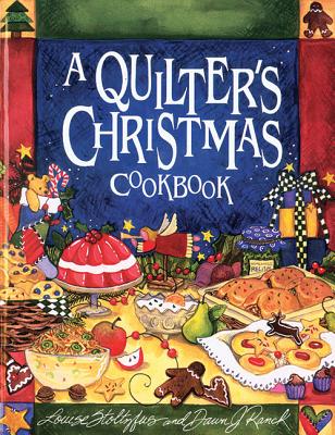 Quilter's Christmas Cookbook - Stoltzfus, Louise, and Ranck, Dawn J