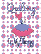 Quilting Is My Therapy: Quilting Log and Journal for Tracking Quilts and Quilt Patterns
