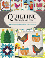 Quilting Through the Year: 16 Delightful Designs for Every Season