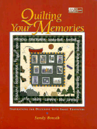 Quilting Your Memories: Inspirations for Designing with Image Transfers - Bonsib, Sandy