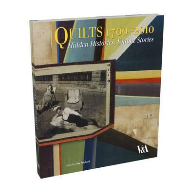 Quilts 1700-2010: Hidden Histories, Untold Stories - Prichard, Sue