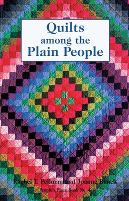 Quilts Among the Plain People - Pellman, Rachel T